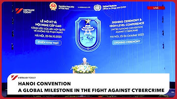 Hanoi Convention: A Global Milestone in the Fight Against Cybercrime | Vietnam Today