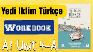 Yedi iklim yunus emre enstitüsü a1 çalışma kitabı |Workbook unit 4-A Yedi iklim yunus emre enstitüsü a1 çalışma kitabı |Workbook unit 4-A