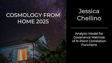 Jessica Chellino - Analytic Model for Covariance Matrices of N-Point Correlation Functions