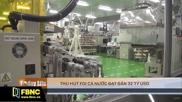 Gần 32 tỷ USD vốn FDI vào Việt Nam | FBNC TV Today Life 28/11/19