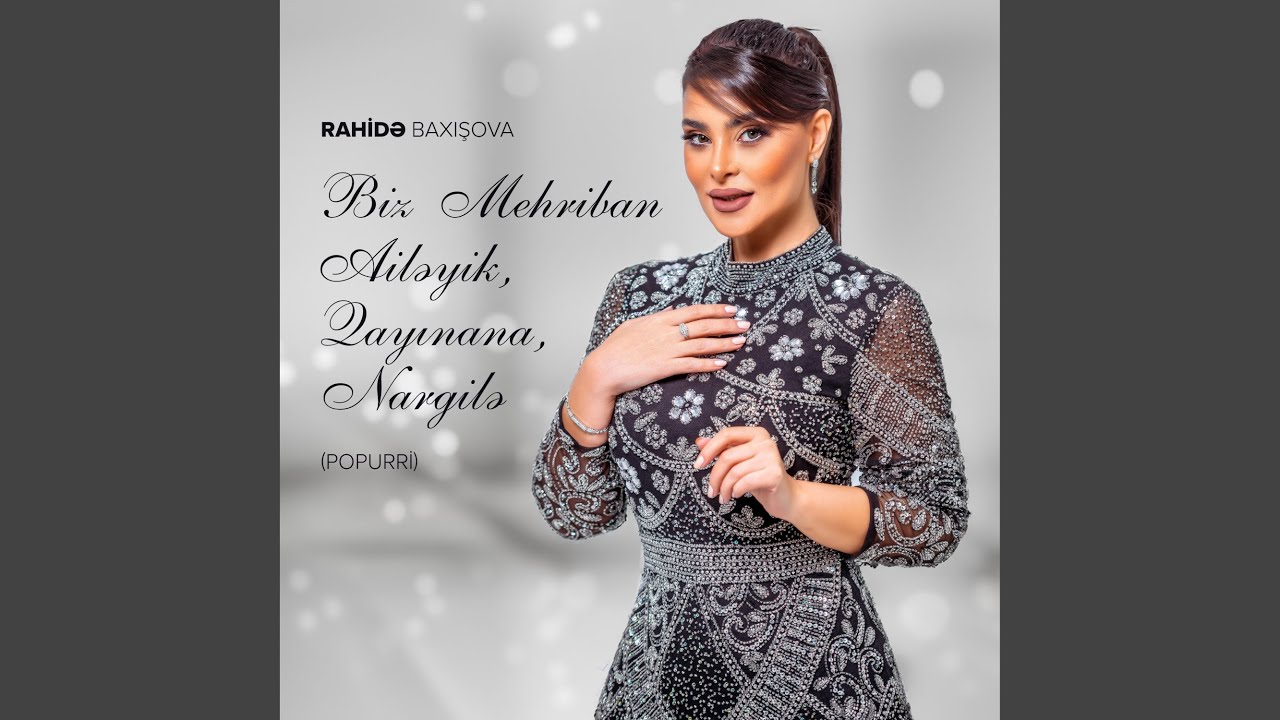 Sleduj Biz Mehriban Ailəyik / Qayınana / Nargilə (Popurri) na YouTube Sleduj Biz Mehriban Ailəyik / Qayınana / Nargilə (Popurri) na YouTube
