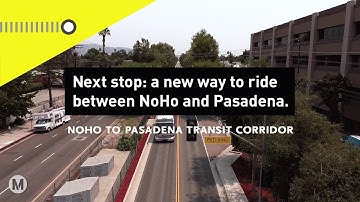 NoHo to Pasadena Bus Rapid Transit Corridor Project Overview