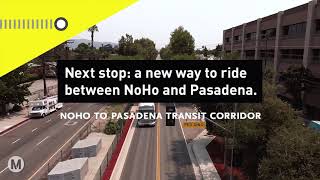 NoHo to Pasadena Bus Rapid Transit Corridor Project Overview