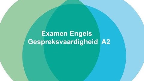 Examen Gespreksvaardigheid A2 voor cohort 22.