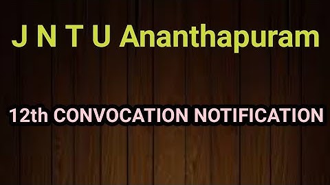 JNTU Anantapuram 12th Convocation Notification #JNTU 12th convocation #sampathinformation