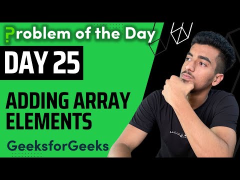Day 25 - Adding Array Elements || Heap || GFG POTD 27 July