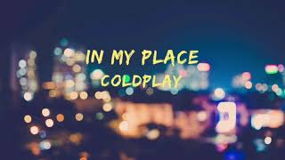 Coldplay - In My Place (lyrics)