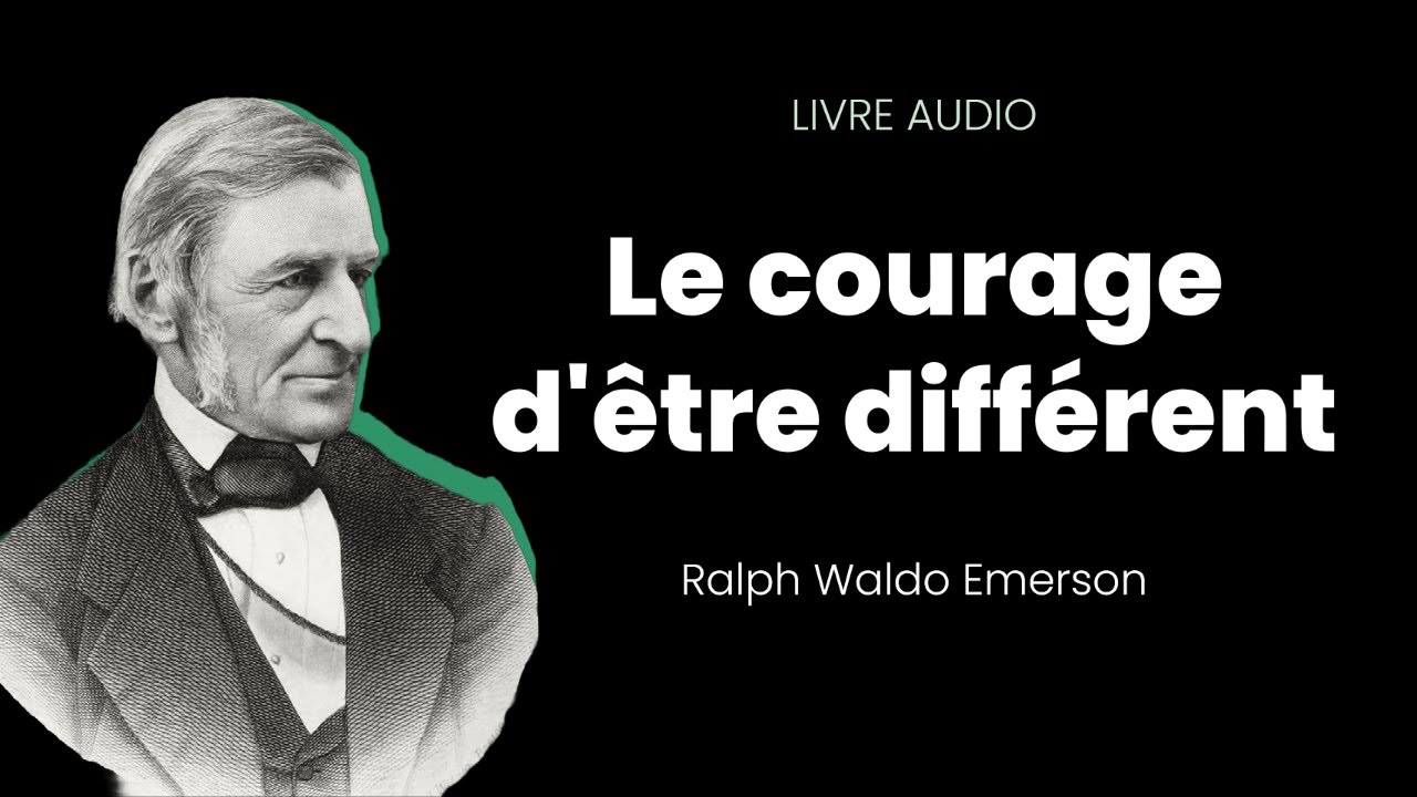 Le courage d'être différent - Ralph Waldo Emerson ~ Livre Audio