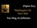 Hamilton Washington On Your Side Karaoke Sing With Me You Sing Jefferson Higher Key mp3
