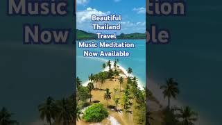 🎍Beautiful Thailand 🇹🇭 Travel Music Meditation🧘♀️🧘 Full Video Now Available