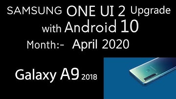 Samsung Galaxy A9 (2018) | One UI 2 Upgrade with Android 10 | Samsung One UI 2 Software Update