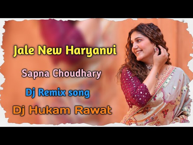 Jale Sapna Choudhary Dj Remix Letest Haryanvi Song 2023  Gms Mix DJ HUKAM RAWAT class=