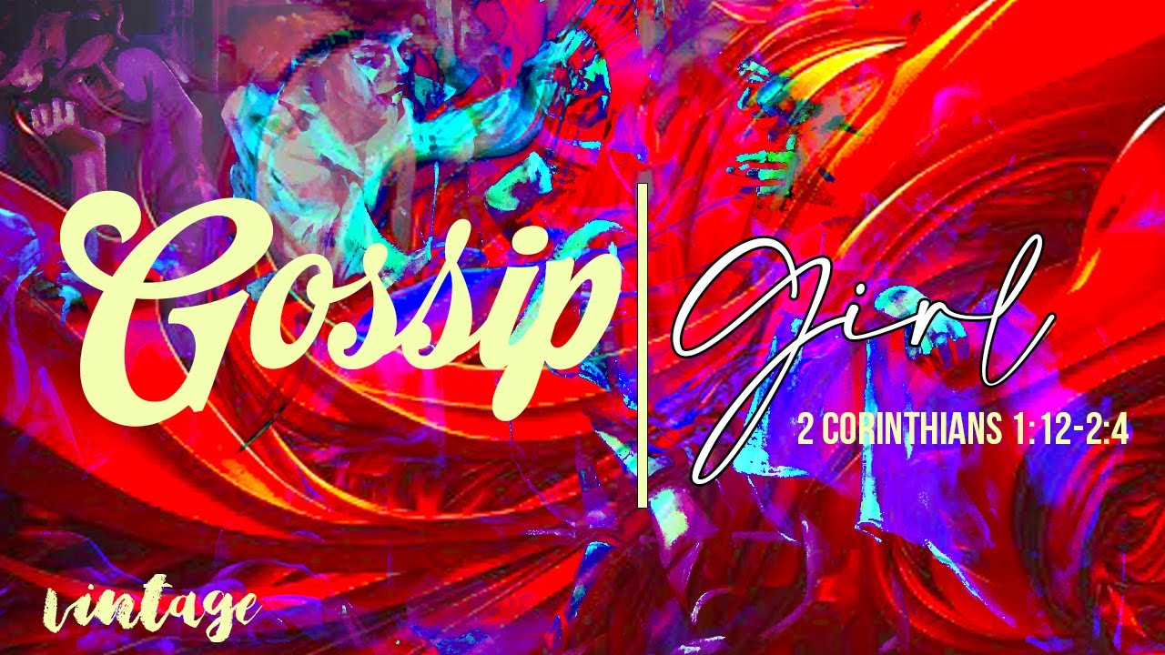 gossip-girl-2-corinthians-1-12-2-4-pastor-pat-edrington-youtube