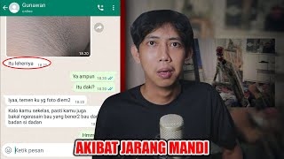 DUE TO RARE SHOWERING, MY FRIEND HAS NOT SHOWERED FOR YEARS 😱 | CHAT HISTORY HORROR INDONESIA