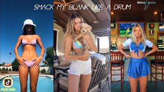 Smack My Blank Like A Drum Challenge | Tiktok Compilation