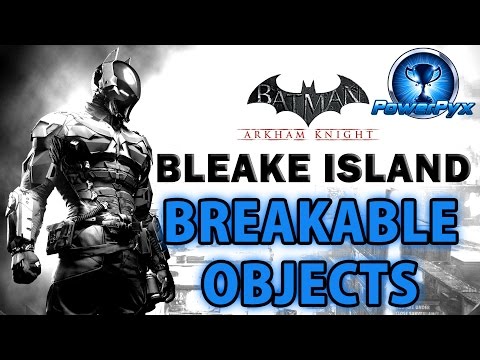 Batman Arkham Knight - Bleake Island - All Breakable Objects Locations