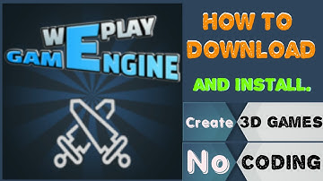 How to download and install WePlay Game Engine. | step by step.