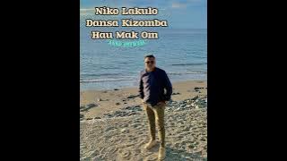 Lagu Dansa Kizomba-Hau Mak Om/by-Niko Lakulo'23²⁴