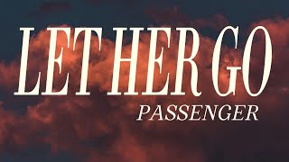 Passenger - Let Her Go (Lyrics)