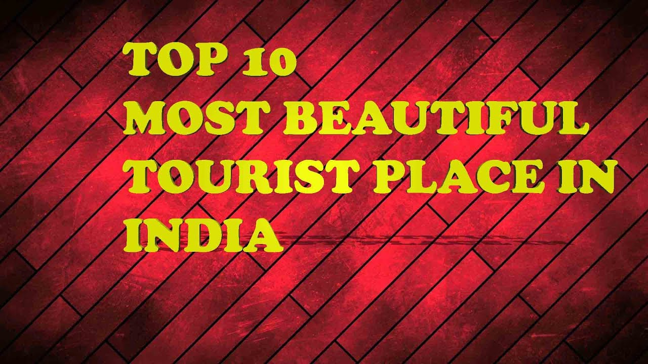 TOP 10 Most Beautiful Tourist Place In India YouTube top-10-most-beautiful-tourist-place-in-india-youtube