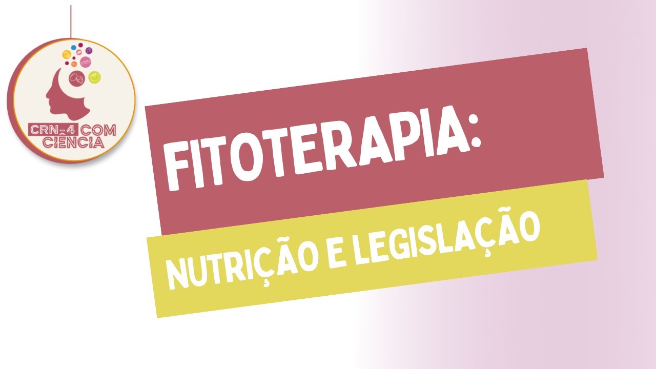 CRN4 Com Ciência - Fitoterapia: Nutrição e Legislação