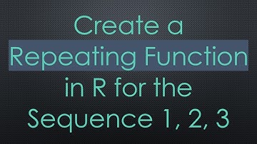 Create a Repeating Function in R for the Sequence 1, 2, 3