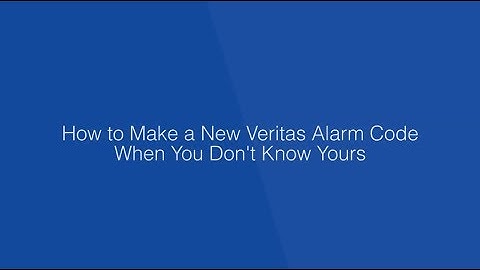 Don’t know Texecom Veritas alarm code, how to make new alarm code