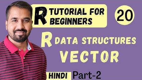 R Data Structures : Vector Part-2 Explained in Hindi l R Tutorial for Beginners