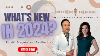 What's New in 2024? Plastic Surgery & Aesthetics? | The Beauty Scientists | Ep 4