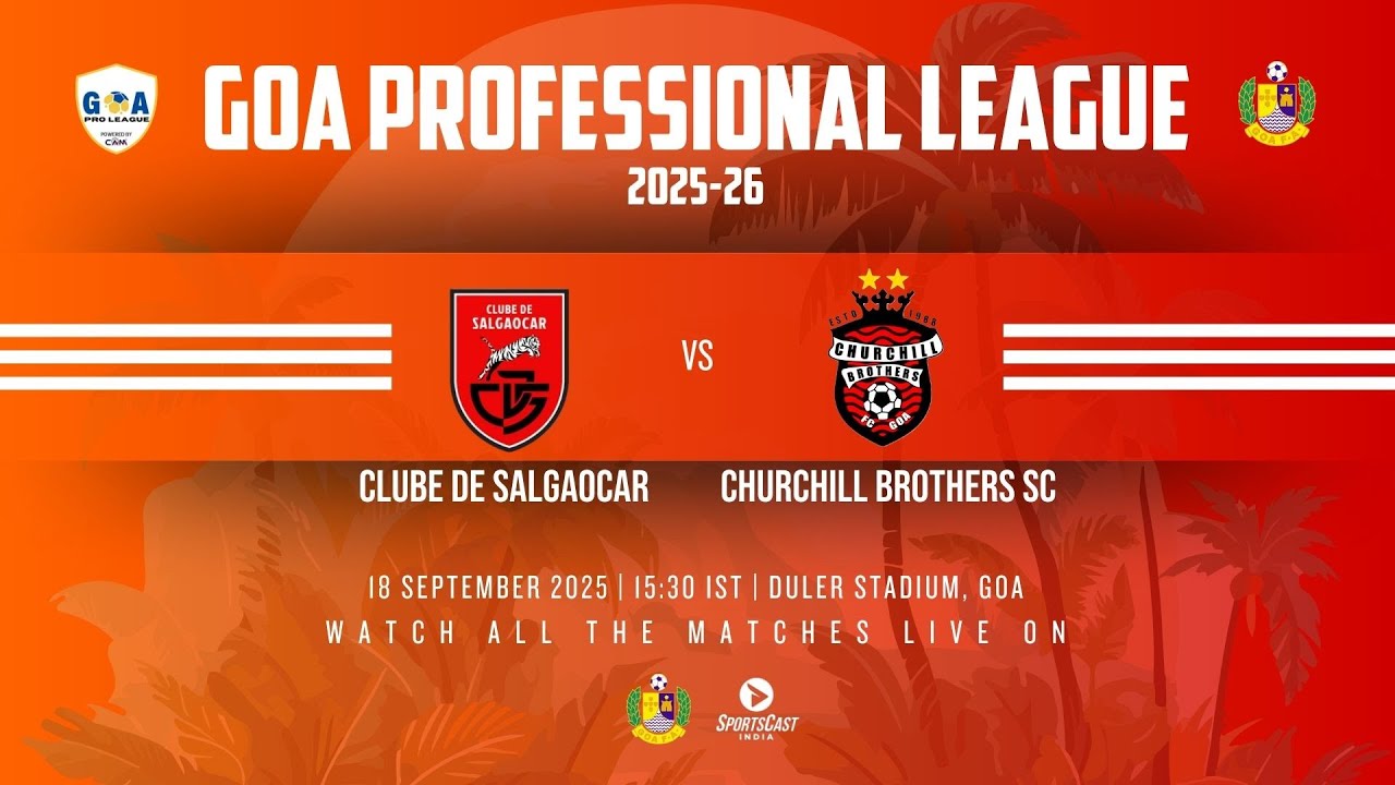 MATCH 1 | CLUBE DE SALGAOCAR vs CHURCHILL BROTHERS SC | GOA PROFESSIONAL LEAGUE 2025-26