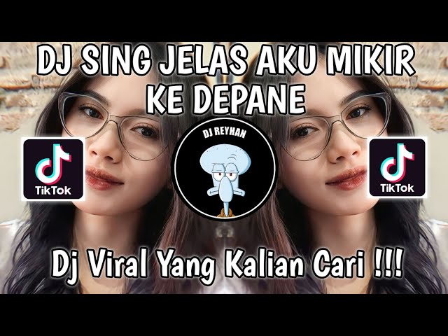 DJ SING JELAS AKU MIKIR KE DEPANE OPO BAKAL HUBUNGAN SATRU SAK TERUSE | DJ SATRU VIRAL TIK TOK! class=