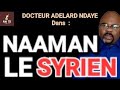 Naaman le syrien   docteur adelard ndaye