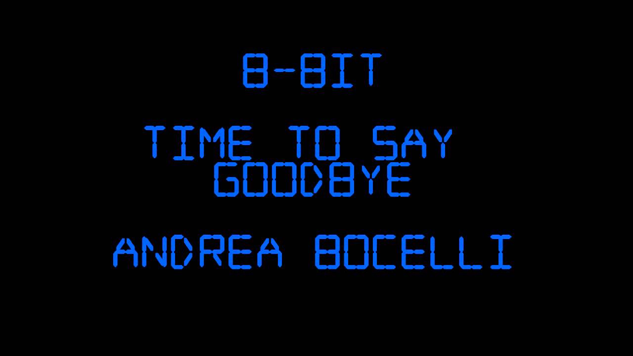 Time To Say Goodbye 8-Bit