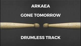 Arkaea - Gone Tomorrow (drumless)