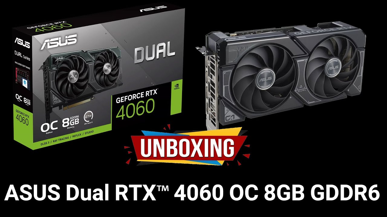 Unboxing ASUS Dual GeForce RTX™ 4060 OC Edition 8GB GDDR6 