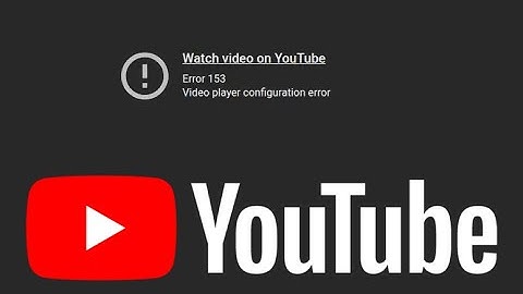 How to Fix Error 153 Video Player Configuration Error
