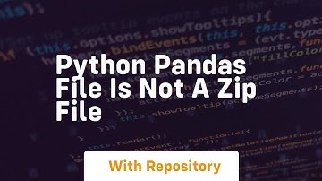 python pandas file is not a zip file