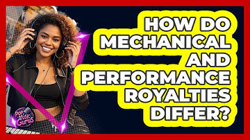 How Do Mechanical And Performance Royalties Differ? - Pop Music Gurus