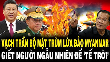 RỢN NGƯỜI: Vạch Trần BỘ MẶT Trùm Lừa Đảo Myanmar: GIÊ’T NGƯỜI Ngẫu Nhiên Để ‘TẾ TRỜI’