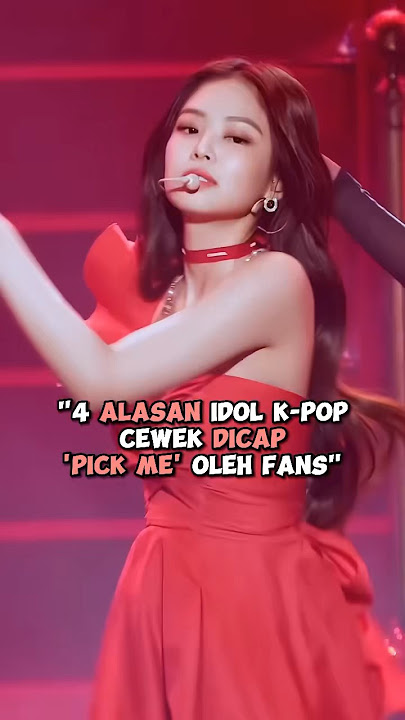 4 Alasan Idol K-Pop Cewek Dicap ‘Pick Me’ Oleh Fans #kpop #shorts