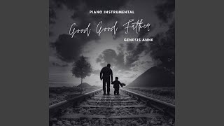 Download lagu Good Good Father (Piano Instrumental)