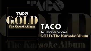 Taco - La Chambre Séparée (A Media Luz) - Karaoke Version