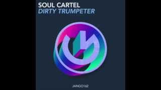 Soul Cartel - Dirty Trumpeter (Original Mix)