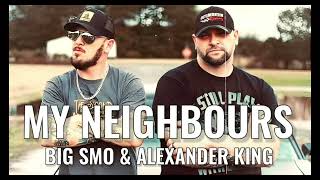 My Neighbors ft. Alexander King lyrics | SMO