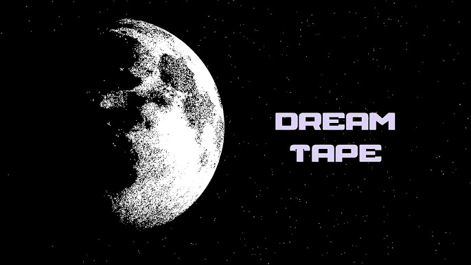 Dream Tape 