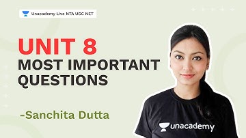 Unit 8 - Most Important Questions | Sanchita Dutta | NTA UGC NET | Unacademy Live
