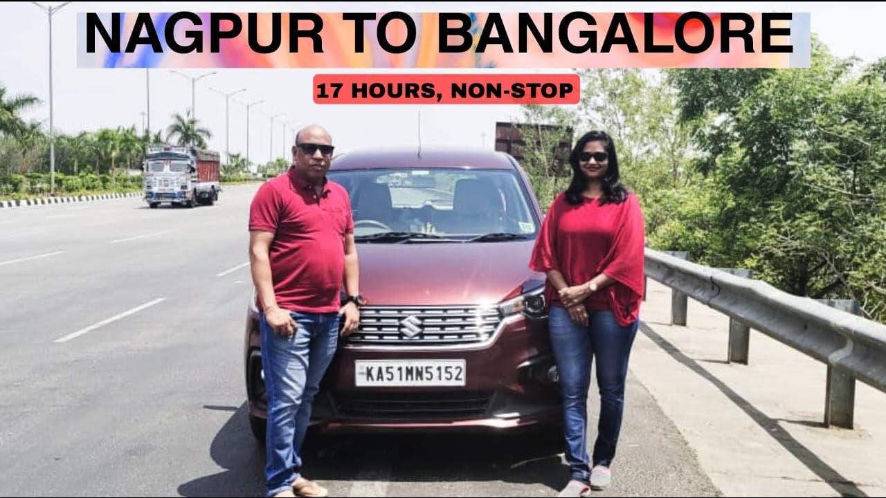 NAGPUR TO BANGALORE BY CAR | NON STOP DRIVE 17 HOURS | ERTIGA ENDURANCE TEST