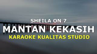 MANTAN KEKASIH - SHEILA ON 7 KARAOKE VIDEO NO VOCAL MINUS ONE KUALITAS STUDIO