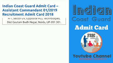 Indian Coast Guard Admit Card – Assistant Commandant 01/2019 Recruitment Admit Card 2018