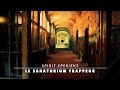 SXZ - Chasseurs de Fantômes - DES COUPS INCROYABLES - Le Sanatorium Frappeur